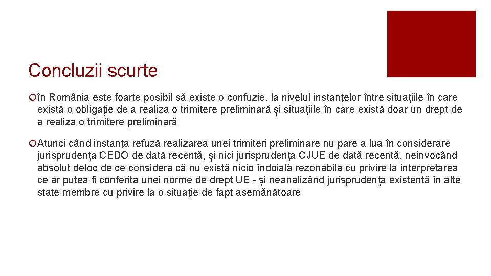 Concluzii scurte ¡în România este foarte posibil să existe o confuzie, la nivelul instanțelor