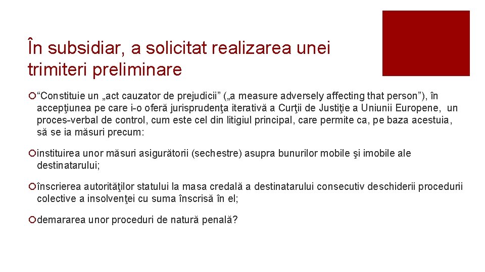 În subsidiar, a solicitat realizarea unei trimiteri preliminare ¡“Constituie un „act cauzator de prejudicii”