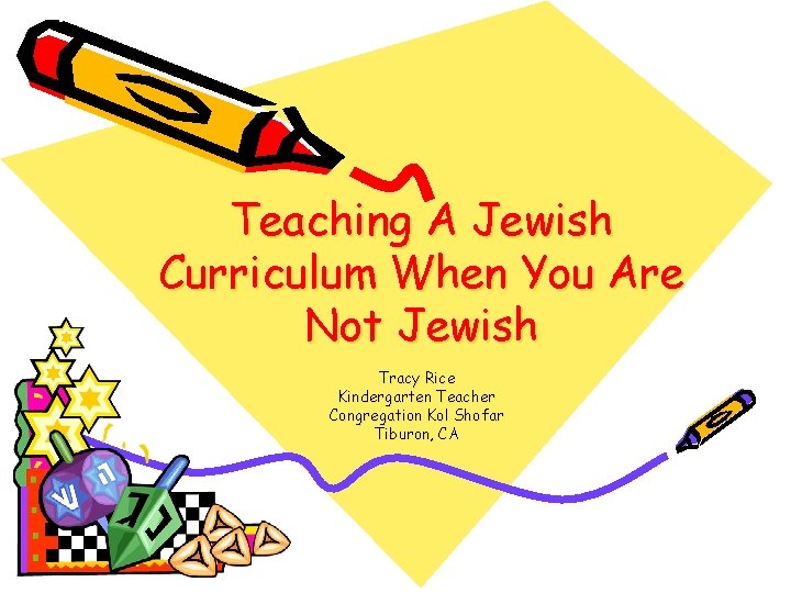 Teaching A Jewish Curriculum When You Are Not Jewish Tracy Rice Kindergarten Teacher Congregation