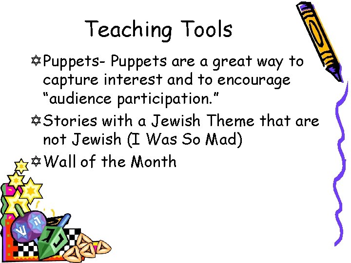 Teaching Tools Y Puppets- Puppets are a great way to capture interest and to