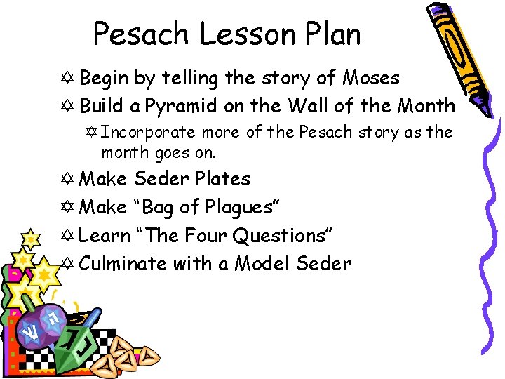 Pesach Lesson Plan Y Begin by telling the story of Moses Y Build a