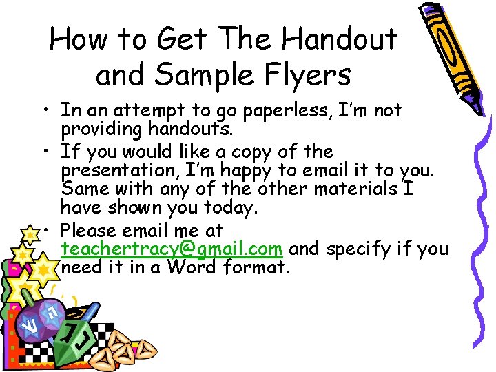 How to Get The Handout and Sample Flyers • In an attempt to go