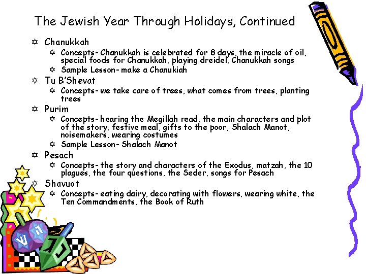 The Jewish Year Through Holidays, Continued Y Chanukkah Y Concepts- Chanukkah is celebrated for