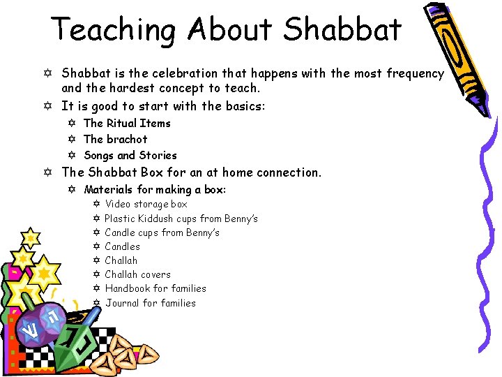Teaching About Shabbat Y Shabbat is the celebration that happens with the most frequency