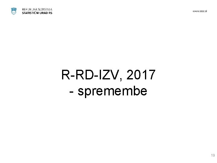 R-RD-IZV, 2017 - spremembe 19 