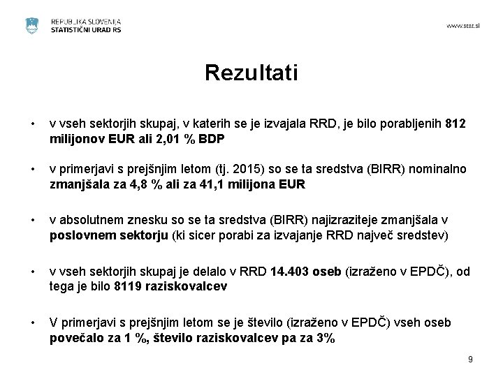 Rezultati • v vseh sektorjih skupaj, v katerih se je izvajala RRD, je bilo