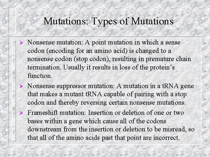 Mutations: Types of Mutations Ø Ø Ø Nonsense mutation: A point mutation in which
