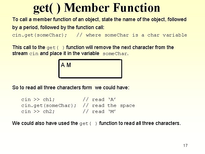 get( ) Member Function To call a member function of an object, state the get( ) Member Function To call a member function of an object, state the