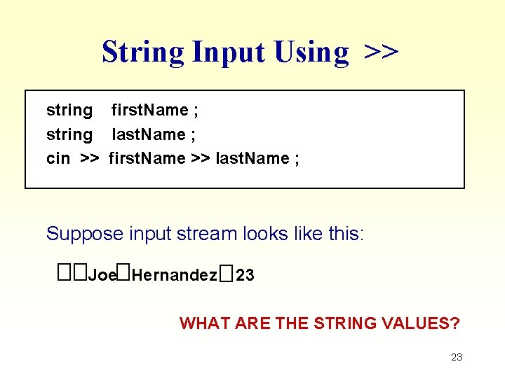 String Input Using >> string first. Name ; string last. Name ; cin >> String Input Using >> string first. Name ; string last. Name ; cin >>