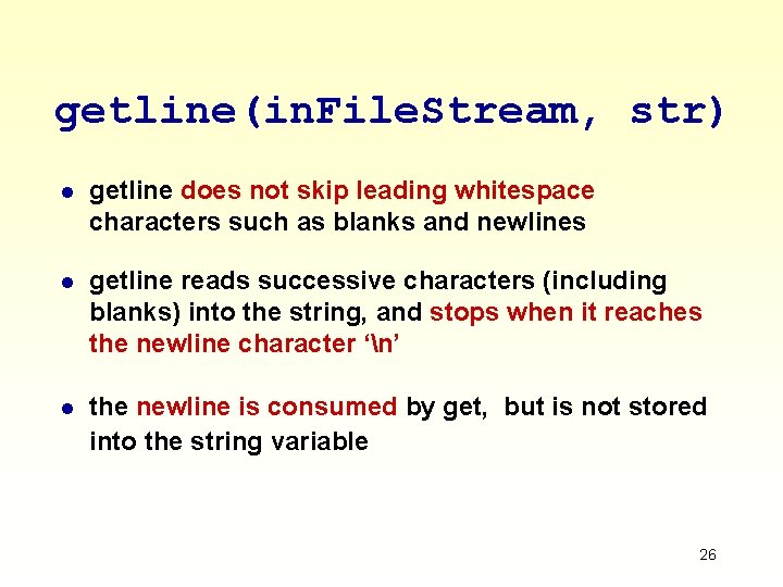 getline(in. File. Stream, str) l getline does not skip leading whitespace characters such as getline(in. File. Stream, str) l getline does not skip leading whitespace characters such as