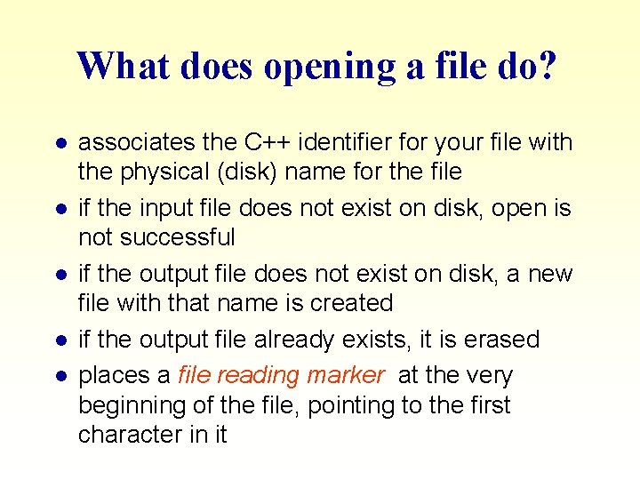 What does opening a file do? l l l associates the C++ identifier for What does opening a file do? l l l associates the C++ identifier for