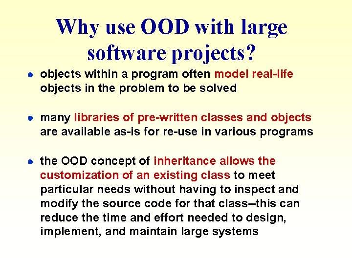 Why use OOD with large software projects? l objects within a program often model Why use OOD with large software projects? l objects within a program often model