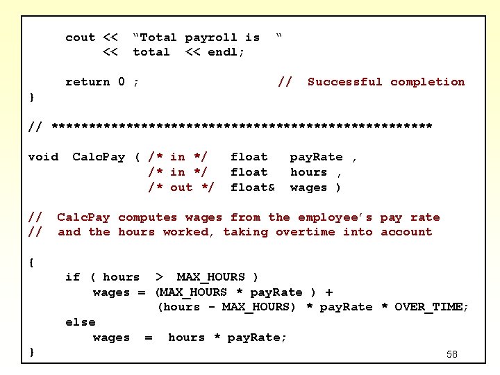 cout << << “Total payroll is total << endl; “ return 0 ; // cout << << “Total payroll is total << endl; “ return 0 ; //