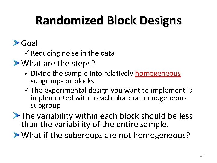 Randomized Block Designs Goal ü Reducing noise in the data What are the steps?