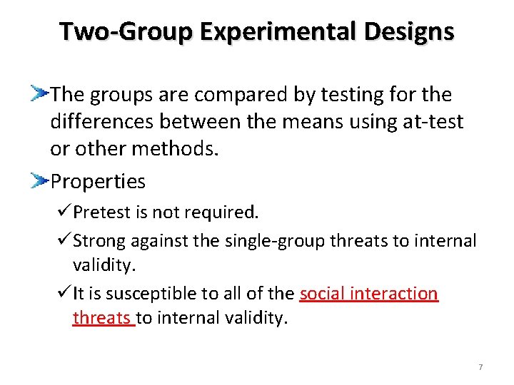 Two-Group Experimental Designs The groups are compared by testing for the differences between the