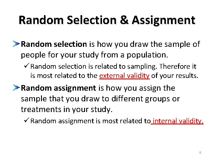 Random Selection & Assignment Random selection is how you draw the sample of people