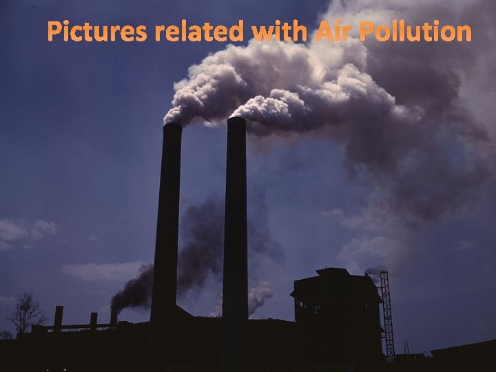 Pictures related with Air Pollution 