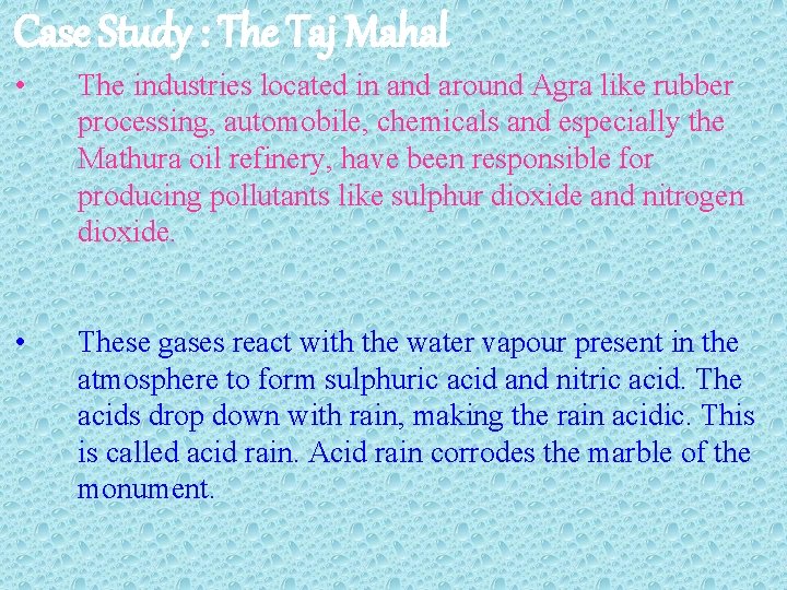 Case Study : The Taj Mahal • The industries located in and around Agra