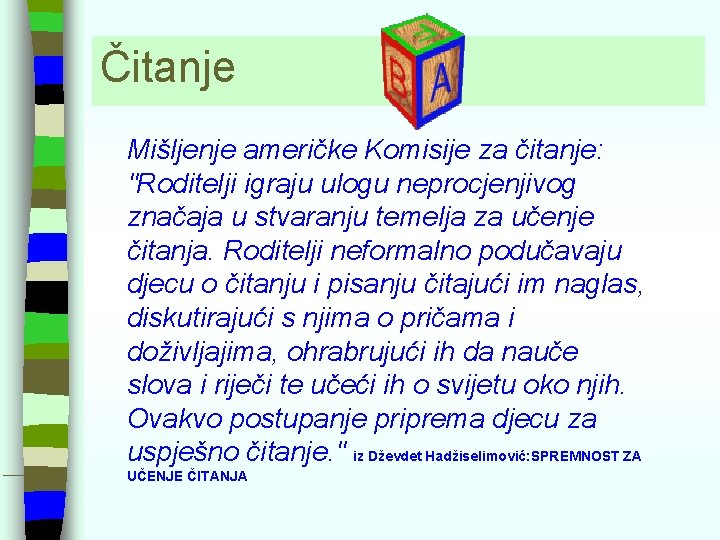 Čitanje Mišljenje američke Komisije za čitanje: "Roditelji igraju ulogu neprocjenjivog značaja u stvaranju temelja