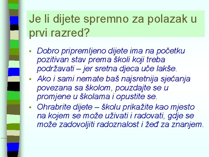 Je li dijete spremno za polazak u prvi razred? Dobro pripremljeno dijete ima na