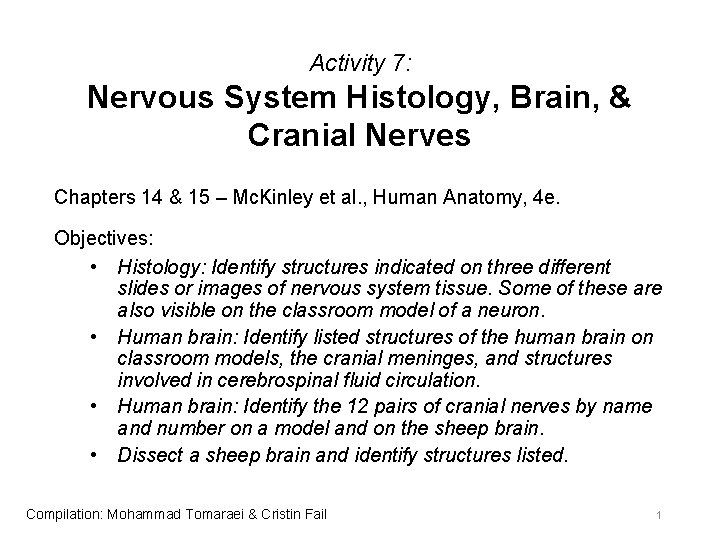 Activity 7: Nervous System Histology, Brain, & Cranial Nerves Chapters 14 & 15 –