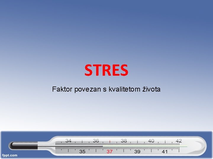 STRES Faktor povezan s kvalitetom života 