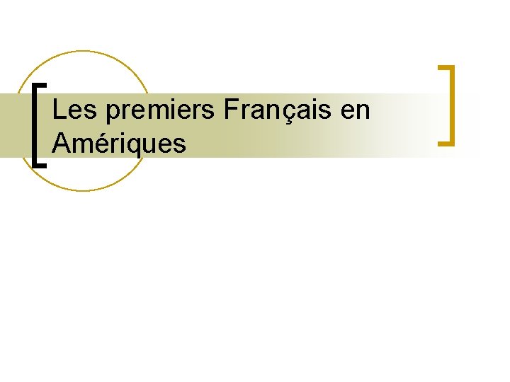 Les premiers Français en Amériques 