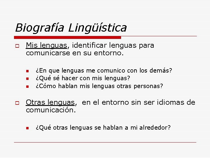 Biografía Lingüística o Mis lenguas, identificar lenguas para comunicarse en su entorno. n n