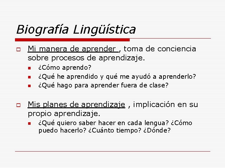 Biografía Lingüística o Mi manera de aprender , toma de conciencia sobre procesos de