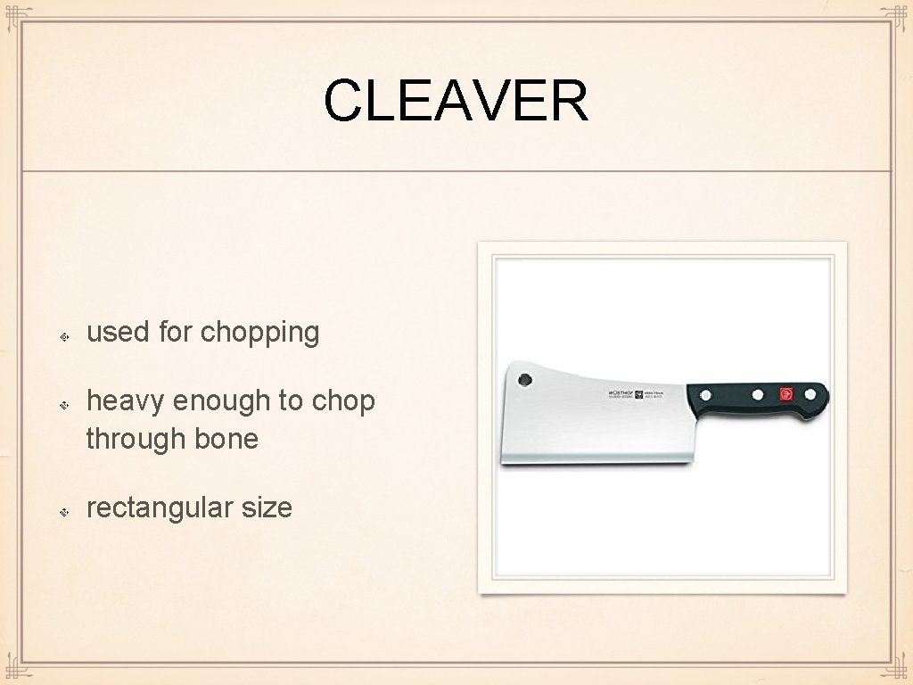 CLEAVER used for chopping heavy enough to chop through bone rectangular size 
