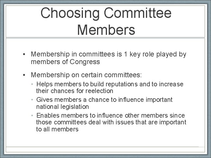 Choosing Committee Members • Membership in committees is 1 key role played by members