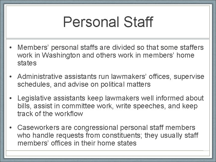 Personal Staff • Members’ personal staffs are divided so that some staffers work in