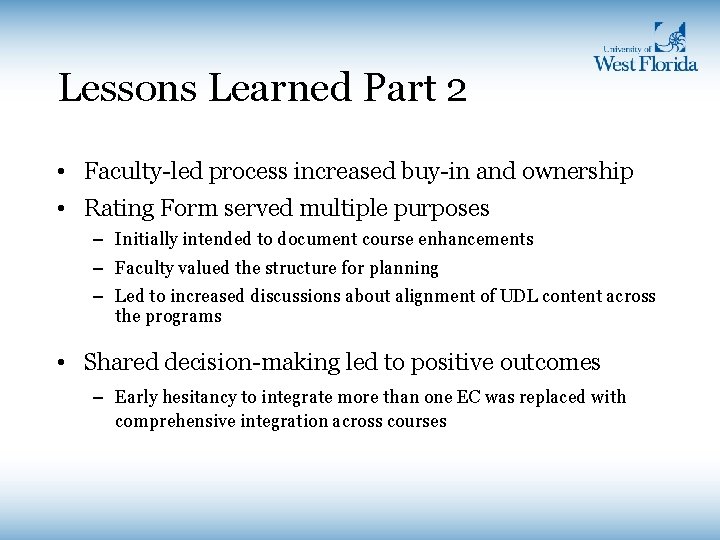 Lessons Learned Part 2 • Faculty-led process increased buy-in and ownership • Rating Form Lessons Learned Part 2 • Faculty-led process increased buy-in and ownership • Rating Form