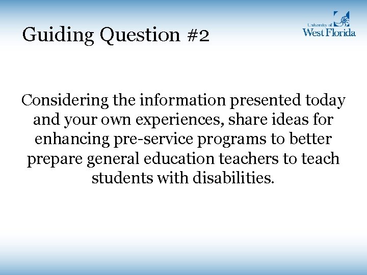 Guiding Question #2 Considering the information presented today and your own experiences, share ideas Guiding Question #2 Considering the information presented today and your own experiences, share ideas