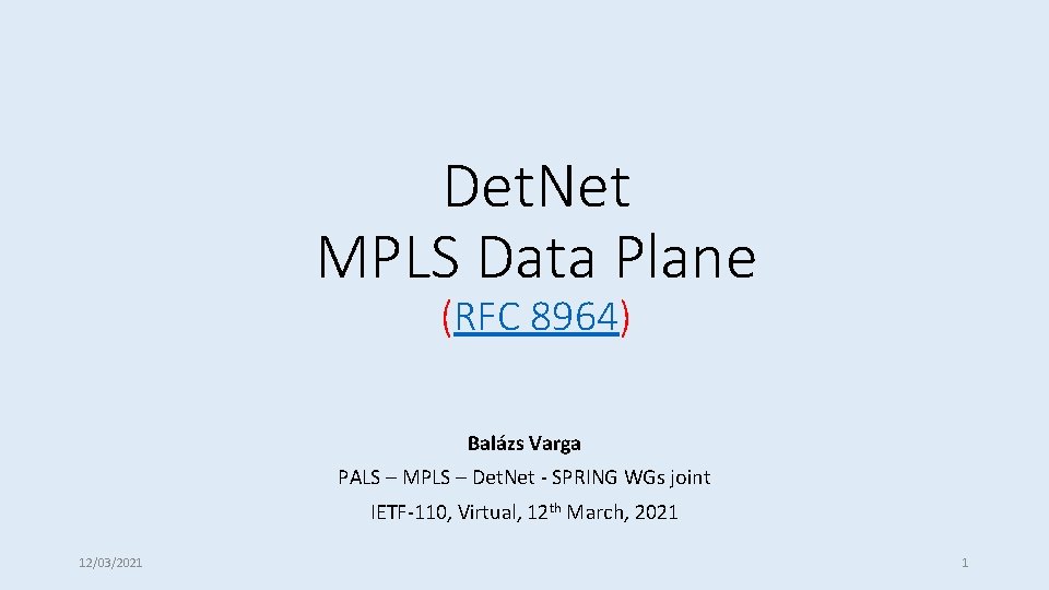 Det. Net MPLS Data Plane (RFC 8964) Balázs Varga PALS – MPLS – Det.