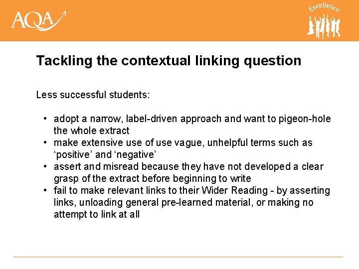 Tackling the contextual linking question Less successful students: • adopt a narrow, label-driven approach