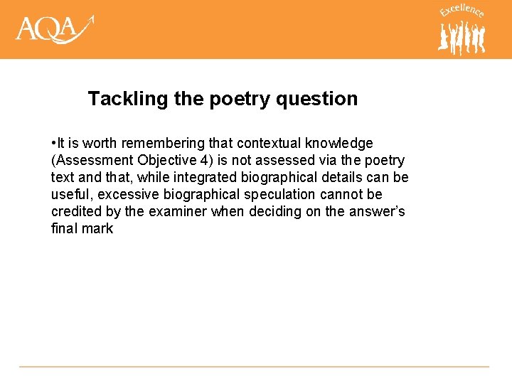 Tackling the poetry question • It is worth remembering that contextual knowledge (Assessment Objective