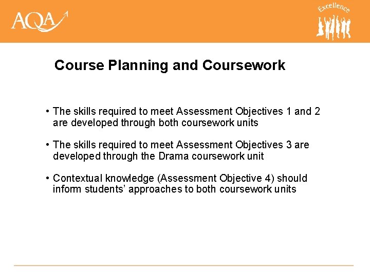 Course Planning and Coursework • The skills required to meet Assessment Objectives 1 and
