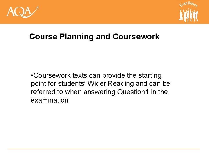 Course Planning and Coursework • Coursework texts can provide the starting point for students’