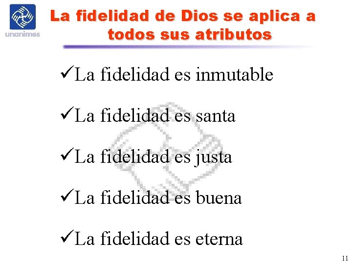 La fidelidad de Dios se aplica a todos sus atributos üLa fidelidad es inmutable