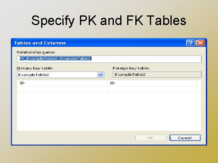 Specify PK and FK Tables 