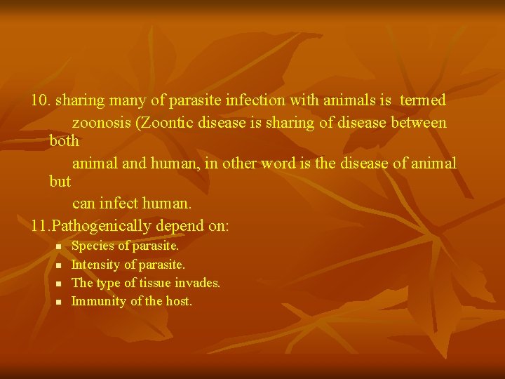 10. sharing many of parasite infection with animals is termed zoonosis (Zoontic disease is 10. sharing many of parasite infection with animals is termed zoonosis (Zoontic disease is
