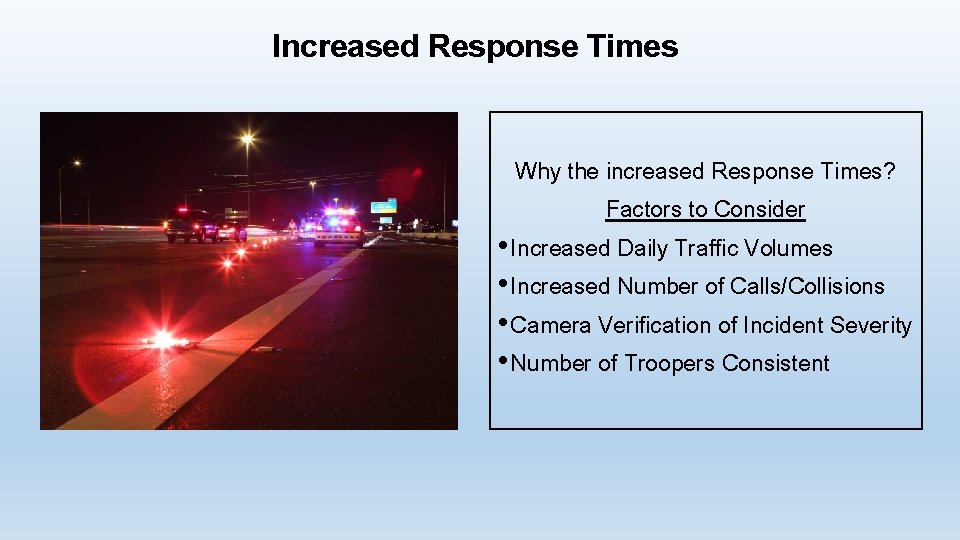 Increased Response Times Why the increased Response Times? Factors to Consider • Increased Daily Increased Response Times Why the increased Response Times? Factors to Consider • Increased Daily
