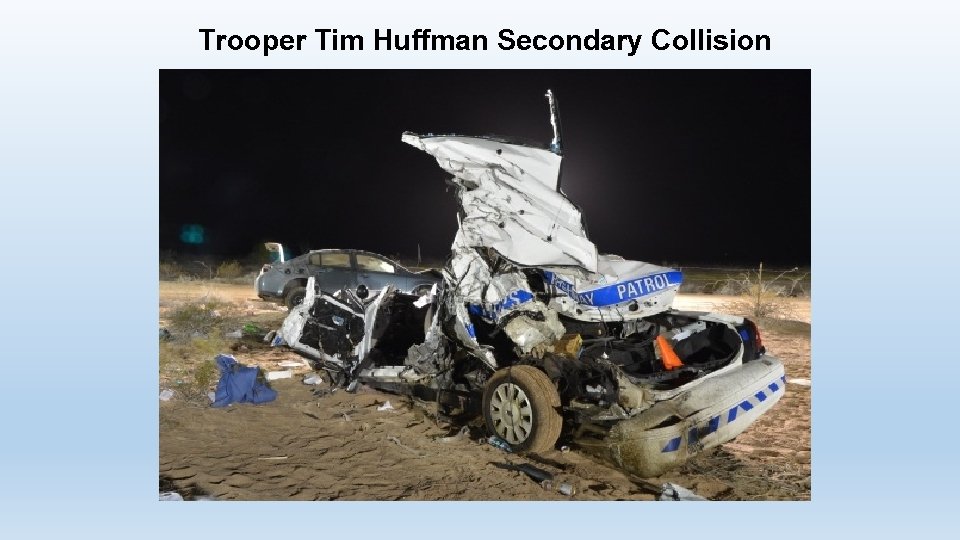 Trooper Tim Huffman Secondary Collision Trooper Tim Huffman Secondary Collision