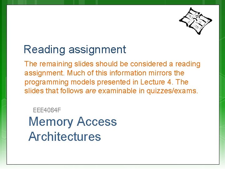 Reading assignment The remaining slides should be considered a reading assignment. Much of this
