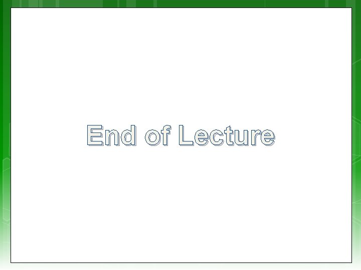 End of Lecture 