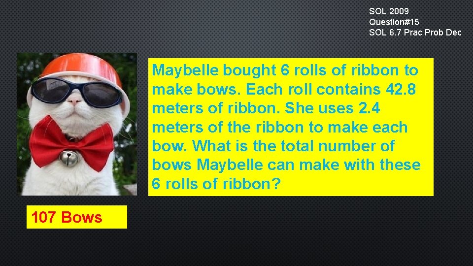 SOL 2009 Question#15 SOL 6. 7 Prac Prob Dec Maybelle bought 6 rolls of