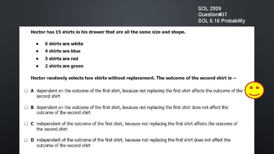 SOL 2009 Question#37 SOL 6. 16 Probability 