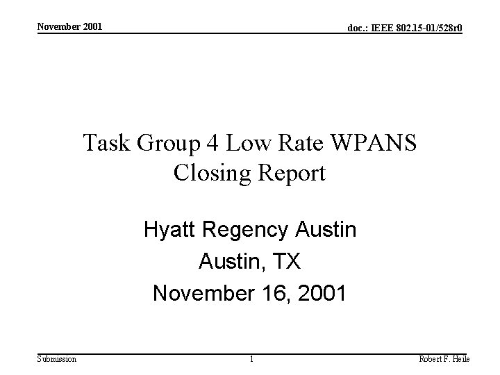 November 2001 doc. : IEEE 802. 15 -01/528 r 0 Task Group 4 Low