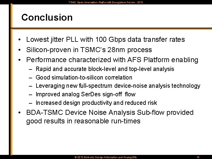 TSMC Open Innovation Platform® Ecosystem Forum - 2012 Conclusion • Lowest jitter PLL with